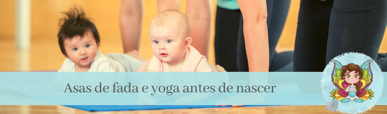 Read more about the article Nascer yogui e passar a ter “asas de fada”